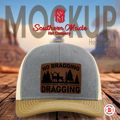 No Bragging Till You're Dragging